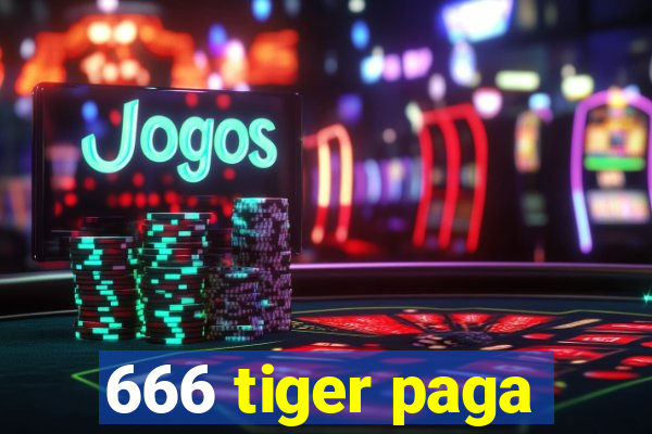 666 tiger paga